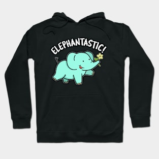 Elephantastic Cute Fantastic Elephant Pun Hoodie